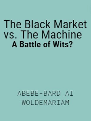 cover image of The Black Market vs. the Machine